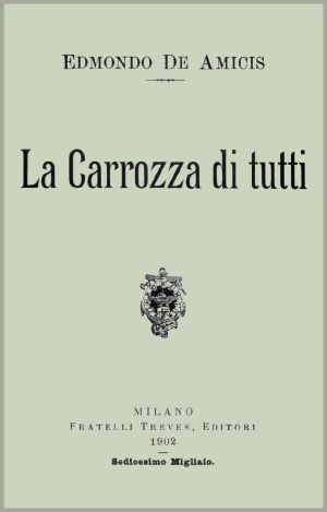 [Gutenberg 62400] • La Carrozza di tutti